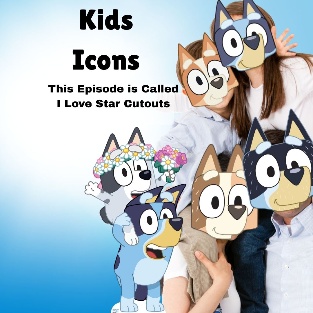 Children wearing cartoon dog masks with text 'Kids Icons' and 'I Love Star Cutouts'. Bluey cutouts and masks 